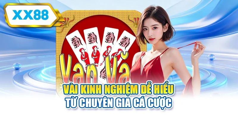 Vài kinh nghiệm dễ hiểu từ chuyên gia cá cược