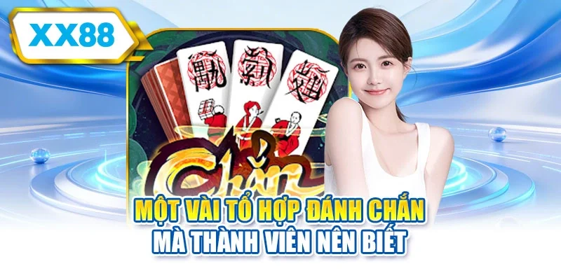 Một vài tổ hợp đánh chắn mà thành viên nên biết