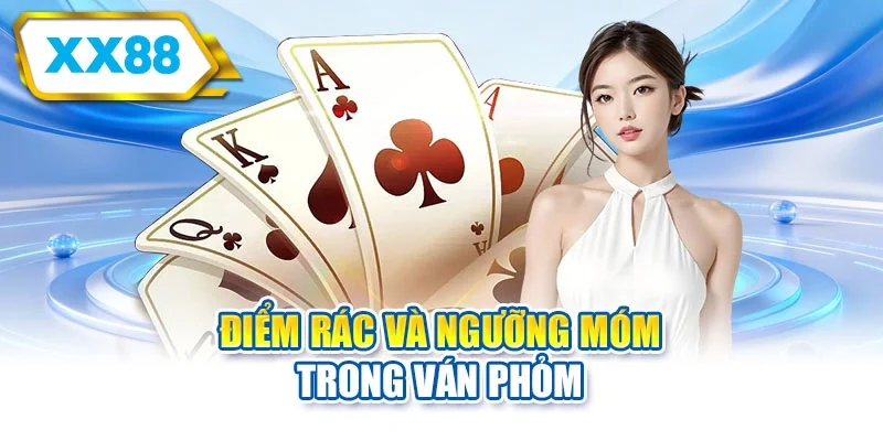 Điểm rác và ngưỡng móm trong ván phỏm