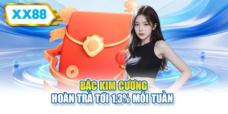 Bậc kim cương hoàn trả tới 1,3% mỗi tuần