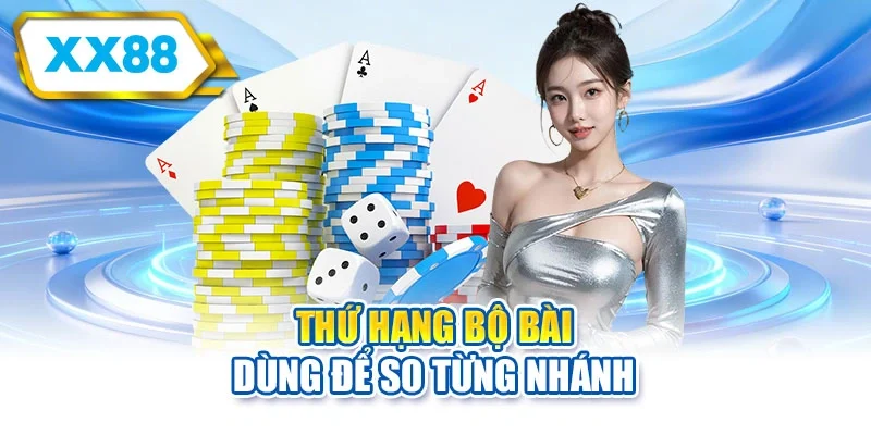 Thứ hạng bộ bài dùng để so từng nhánh