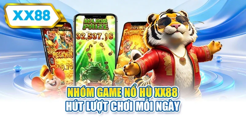Nhóm game nổ hũ XX88 hút lượt chơi mỗi ngày