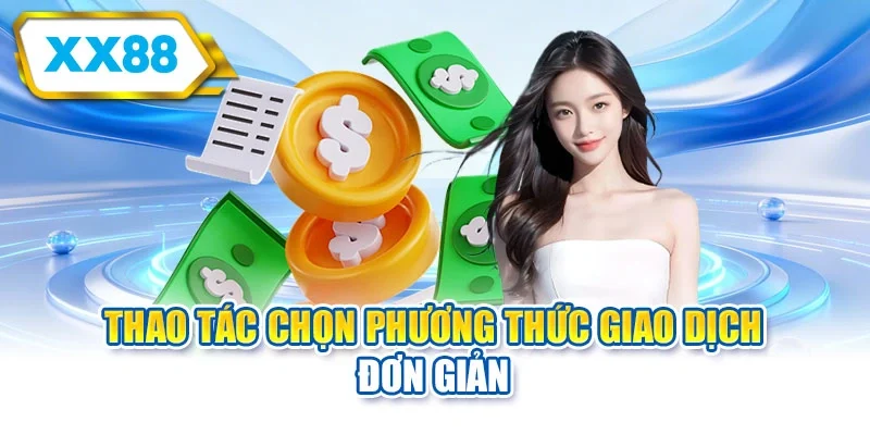 Thao tác chọn phương thức giao dịch đơn giản