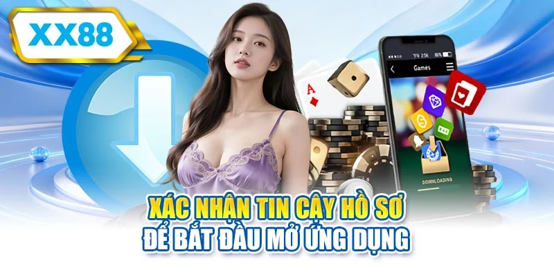 Xác nhận tin cậy hồ sơ để bắt đầu mở ứng dụng