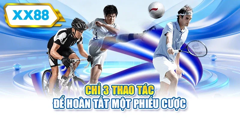 Chỉ 3 thao tác để hoàn tất một phiếu cược