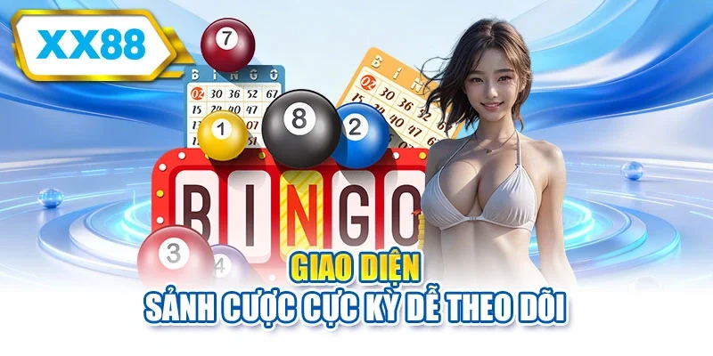 Giao diện sảnh cược cực kỳ dễ theo dõi